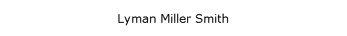 Lyman Miller Smith