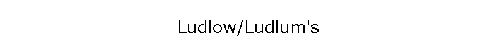 Ludlow/Ludlum's
