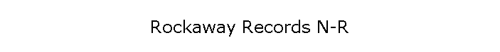 Rockaway Records N-R