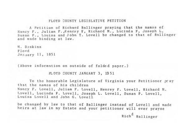 Image may contain: text that says 'FLOYD COUNTY LEGISLATIVE PETITION Petition Richard Ballinger praying that names of Nancy Julian enrey Richar Joseph Susan Louisa and ohn Lovell be changed to that Ballinger and made binding law. Flovd January 11, 1851 (Above information on outside of folded paper. FLOYD COUNTY JANUARY 3, 1851 the honorable Legislature of Virginia your Petitioner pray that the names children Nancy Lovell, Lovell, Lovell Joseph Lovell, Susan Lovell, Louisa Lovell be changed that Ballinger instead Lovell heirs in my Estate petitioner will ever prayse Richd Ballinger'
