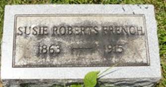 Susan Grace �Susie� <I>Roberts</I> French 