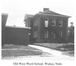 Old West Ward School, Wahoo, Nebr.