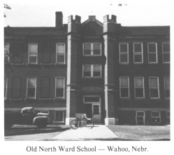 Old North Ward School -- Wahoo, Nebr.